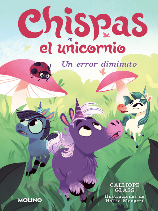 Title details for Chispas el unicornio 3--Un error diminuto by Calliope Glass - Wait list